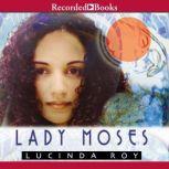 Lady Moses, Lucinda Roy