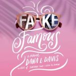 Fake Famous, Dana L. Davis