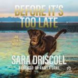 Before Its Too Late, Sara Driscoll