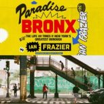 Paradise Bronx, Ian Frazier