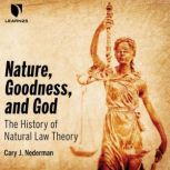 Nature, Goodness, and God The Histor..., Cary Nederman