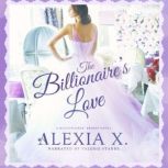 The Billionaires Love, Alexia X.