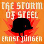 The Storm of Steel, Ernst Junger