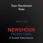 Teen Recidivism Rate, PBS NewsHour