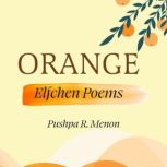 Orange, Pushpa R Menon