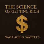 The Science of Getting Rich, Wallace D. Wattles