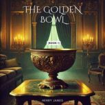The Golden Bowl Book 1, Henry James