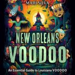 New Orleans Voodoo An Essential Guid..., Mari Silva