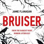 Bruiser, Jamie Flanagan