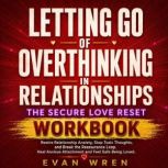 Letting Go of Overthinking in Relatio..., Evan Wren