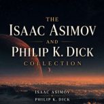 The Isaac Asimov and Philip K. Dick C..., Isaac Asimov