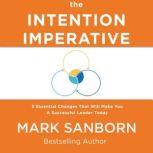 The Intention Imperative, Mark Sanborn