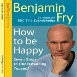 How To Be Happy, Benjamin Fry