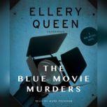 The Blue Movie Murders, Ellery Queen
