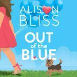 Out of the Blue, Alison Bliss