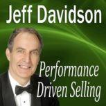 Performance  Driven Selling, Dr. Jeff Magee