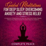 Guided Meditations For Deep Sleep, Ov..., COMPLETE PEACE