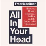 All in Your Head, Fredrik deBoer