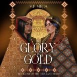 The Glory of Gold, V. F. Mejia