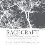 Racecraft, Karen E. Fields