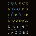Sourcebooks for Our Drawings, Danny Jacobs