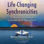 LifeChanging Synchronicities, Bernard Beitman