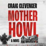 Mother Howl, Craig Clevenger