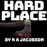 Hard Place, R A Jacobson