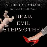 Dear Evil Stepmother, Veronica Fishbane
