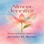 Almost Jennifer, Jennifer M. Bloom