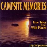 Campsite Memories True Tales from Wi..., Cliff Jacobson