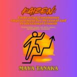 Kaizen Embracing Continuous Improvem..., Maya Tanaka