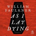 As I Lay Dying, William Faulkner