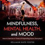 Mindfulness, Mental Health, and Mood, Kellman NathanielFoster