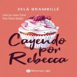 Cayendo por Rebeca, Zela Brambille