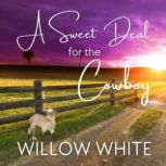 A Sweet Deal for the Cowboy, Willow White