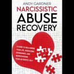 Narcissistic Abuse Recovery A Guide ..., Andy Gardner