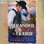 Stranded on the Prairie, Frankie Love