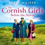 The Cornish Girls Before the Storm, Betty Walker