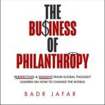 The Business of Philanthropy, Badr Jafar