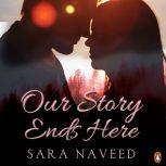 Our Story Ends Here, Sara Naveed