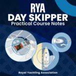 RYA Day Skipper Practical Course Note..., Royal Yachting Association