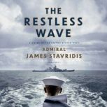 The Restless Wave, Admiral James Stavridis, USN