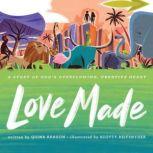 Love Made A Story of God’s Overflowing, Creative Heart, Quina Aragon