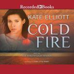 Cold Fire, Kate Elliott