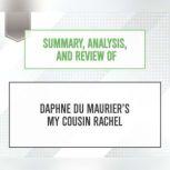 Summary, Analysis, and Review of Daphne du Maurier's My Cousin Rachel, Start Publishing Notes