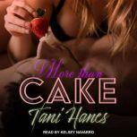 More Than Cake, Tani Hanes