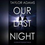 Our Last Night, Taylor Adams