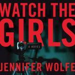 Watch the Girls, Jennifer Wolfe
