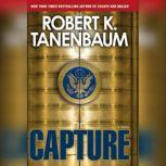 Capture, Robert K. Tanenbaum